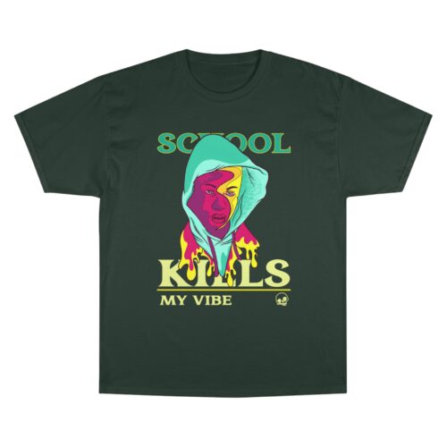 School Kills my Vibe Hip Hop Champion T-Shirt