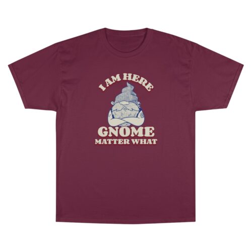 Gnome Matter What Champion T-Shirt